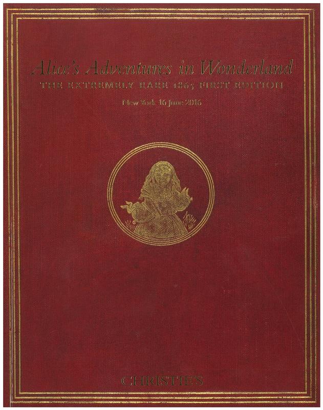 Alice's adventures in wonderland : the extremely rare 1865 first edition : New York 16 June 2016 / Christie's cover