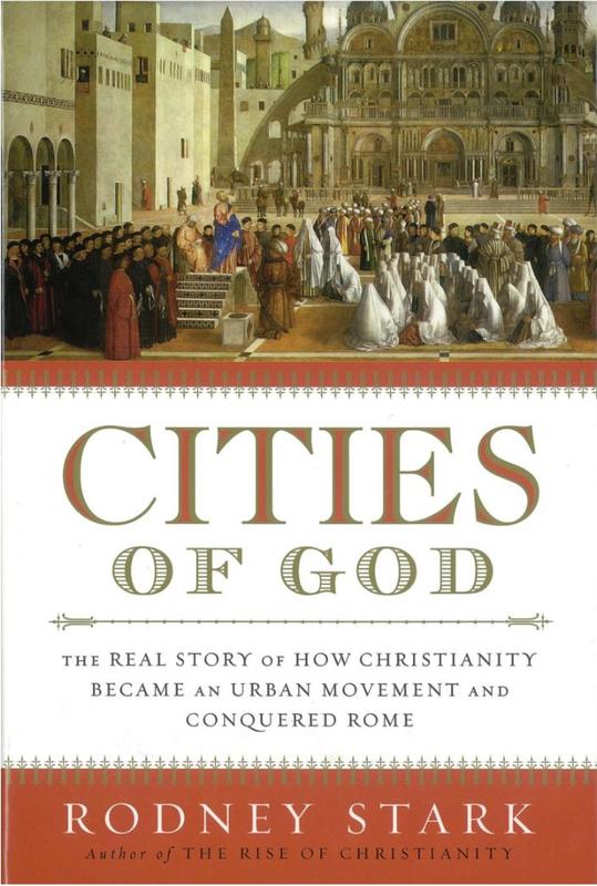 Cities of god : the real story of how Christianity became an urban movement and conquered Rome / Rodney Stark cover