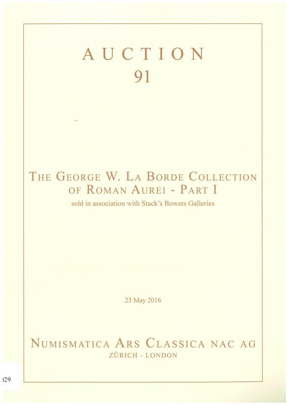 Auction 91 : the George W. La Borde Collection of Roman aurei - part I : 23 May 2016 / Numismatica Ars Classica cover