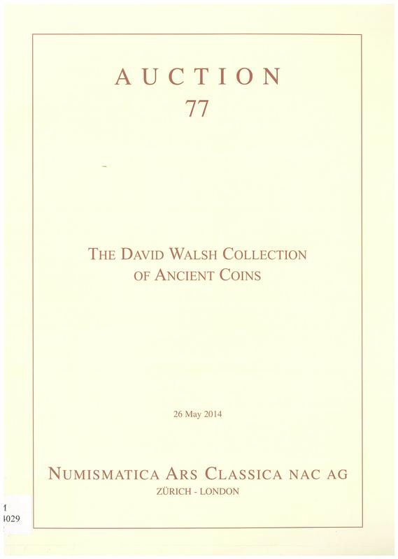 Auction 77 : The David Walsh Collection of ancient coins, 26 May 2014 / Numismatica Art Classica cover