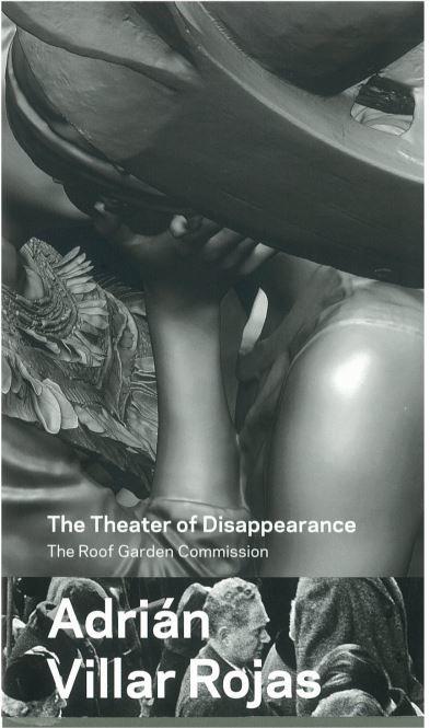The theater of disappearance : the roof garden commission / Beatrice Galilee & Adrián Villar Rojas cover