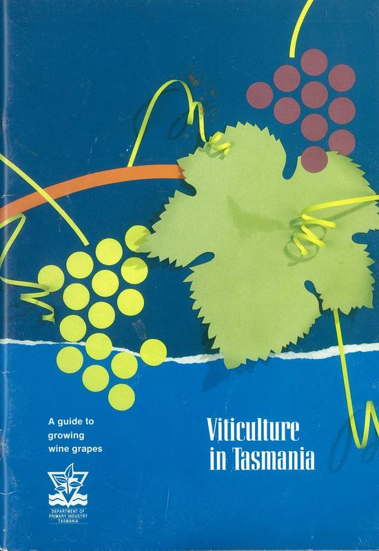 Viticulture in Tasmania : a guide to growing wine grapes / Ben Wagner, Fred Peacock, Rob Henderson cover