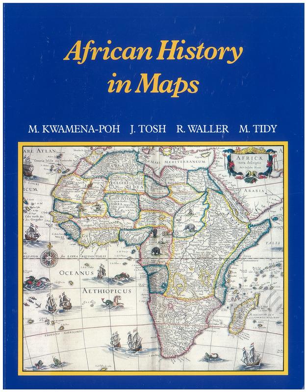 African history in maps / Michael Kwamena-Poh, John Tosh, Richard Waller, Michael Tidy cover