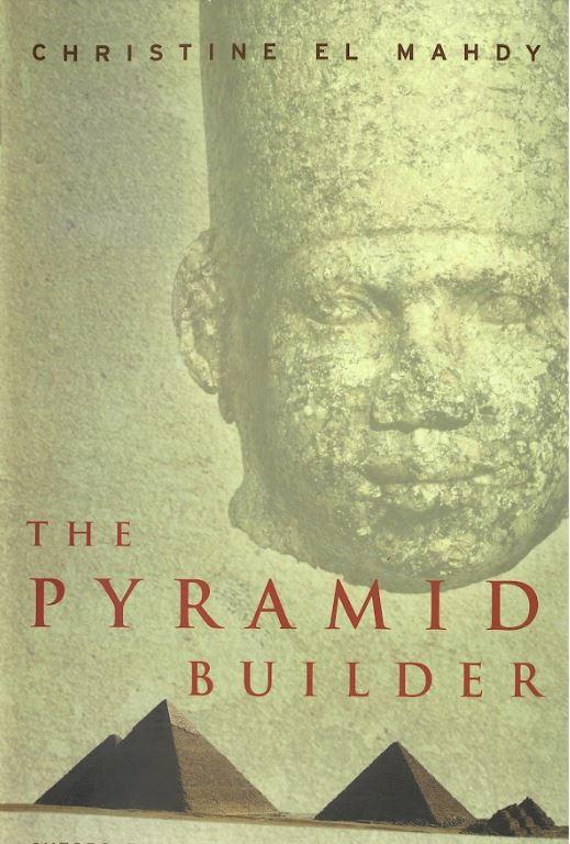 The pyramid builder: Cheops, the man behind the great pyramid cover