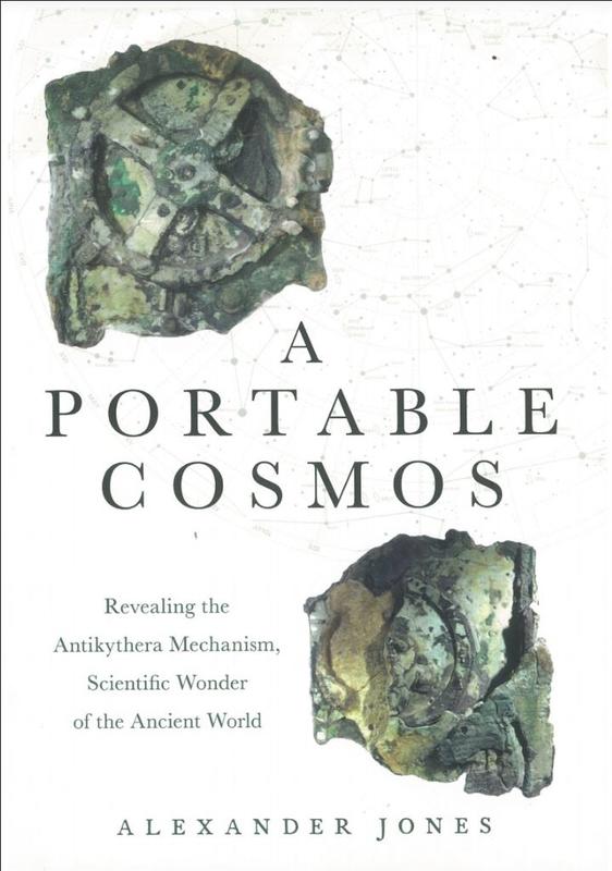 A portable cosmos : revealing the Antikythera Mechanism, scientific wonder of the ancient world / Alexander Jones cover