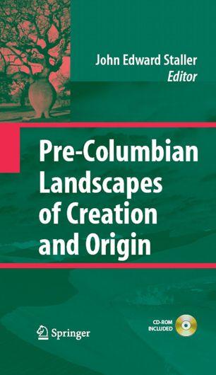 Pre-Columbian landscapes of creation and origin /​ John Edward Staller, editor cover