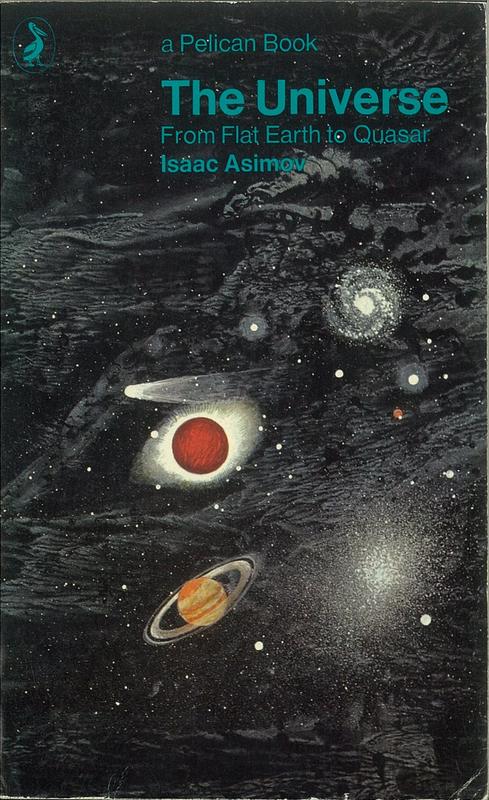 The universe : from flat earth to quasar / Isaac Asimov cover