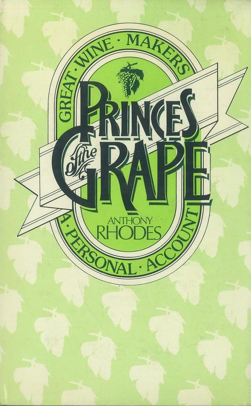 Princes of the grape : great wine makers through the ages / Anthony Rhodes cover