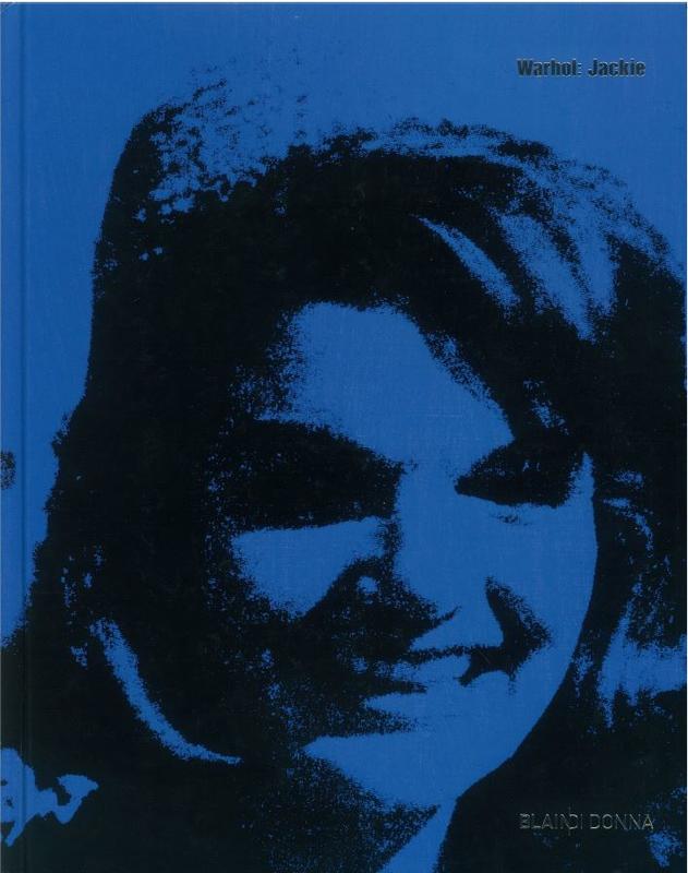 Warhol : Jackie / Blain Di Donna, in collaboration with Bibi Khan cover