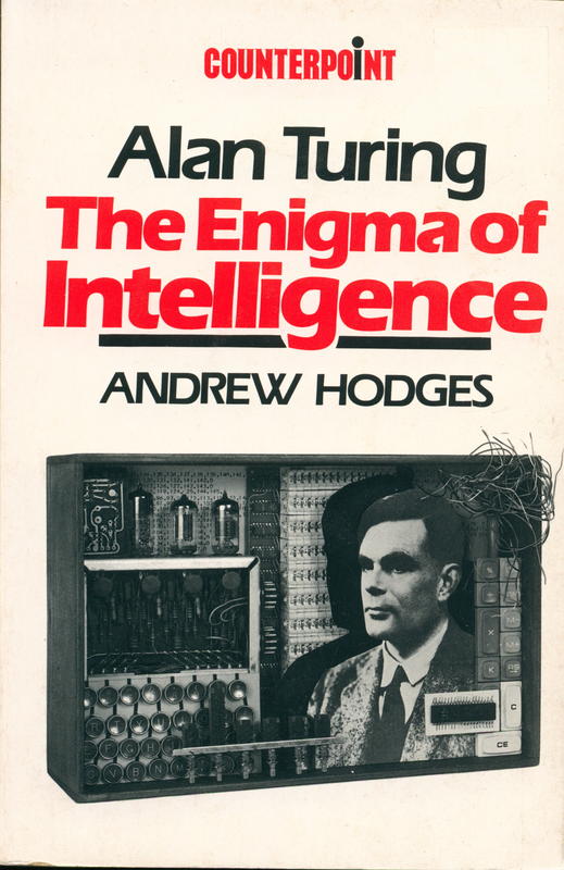 Alan Turing : the enigma of intelligence / Andrew Hodges cover