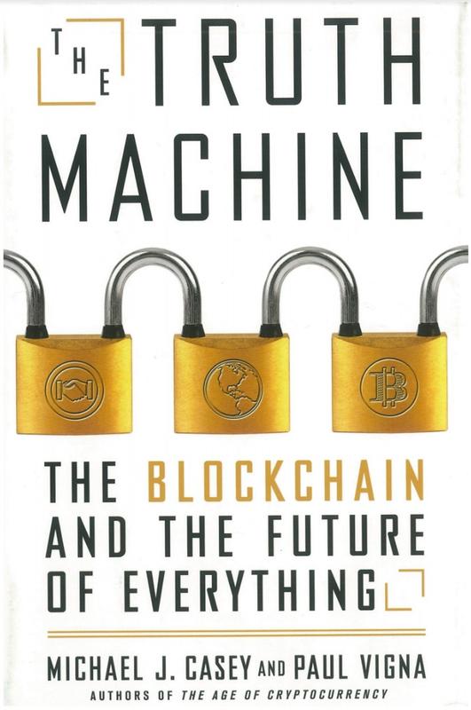 The truth machine : the blockchain and the future of everything /​ Michael J. Casey &​ Paul Vigna cover