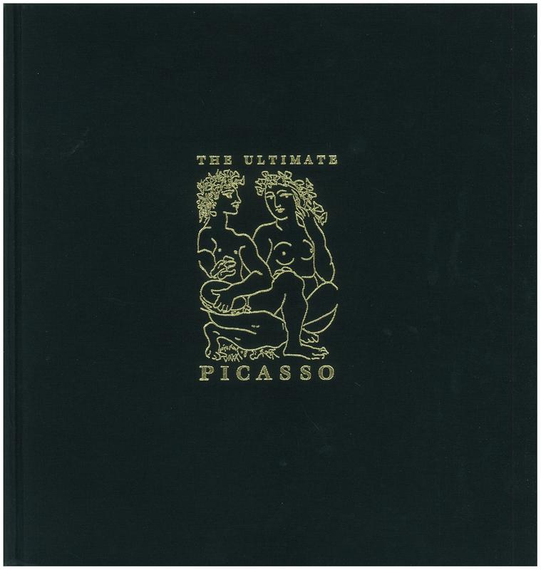 The ultimate Picasso / Brigitte Léal, Christine Piot, Marie-Laure Bernadac ; preface by Jean Leymarie ; [translated from the French by Molly Stevens and Marjolijn de Jager] cover