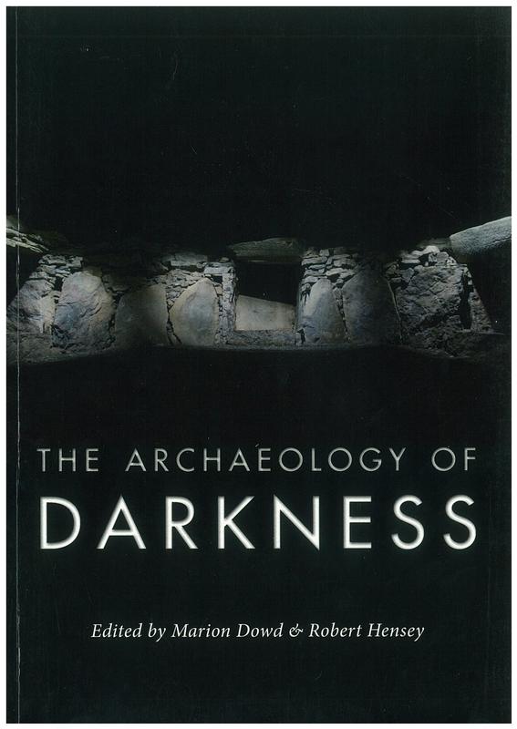 The archaeology of darkness / edited by Marion Dowd and Robert Hensey cover