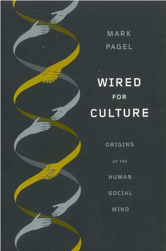 Wired for culture : origins of the human social mind / Mark Pagel cover