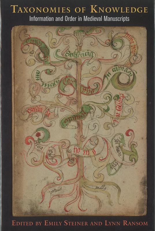 Taxonomies of knowledge : information and order in Medieval manuscripts / edited by Emily Steiner Lynn Dowd cover
