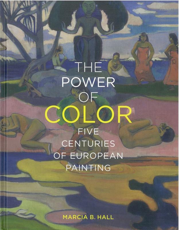 The power of color : five centuries of European painting / Marcia B. Hall cover