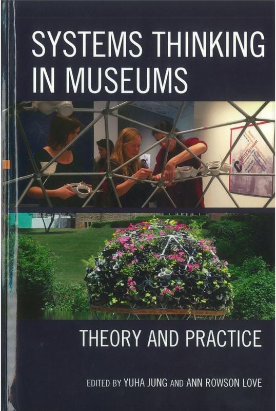 Systems thinking in museums : theory and practice / edited by Yuha Jung and Ann Rowson Love cover