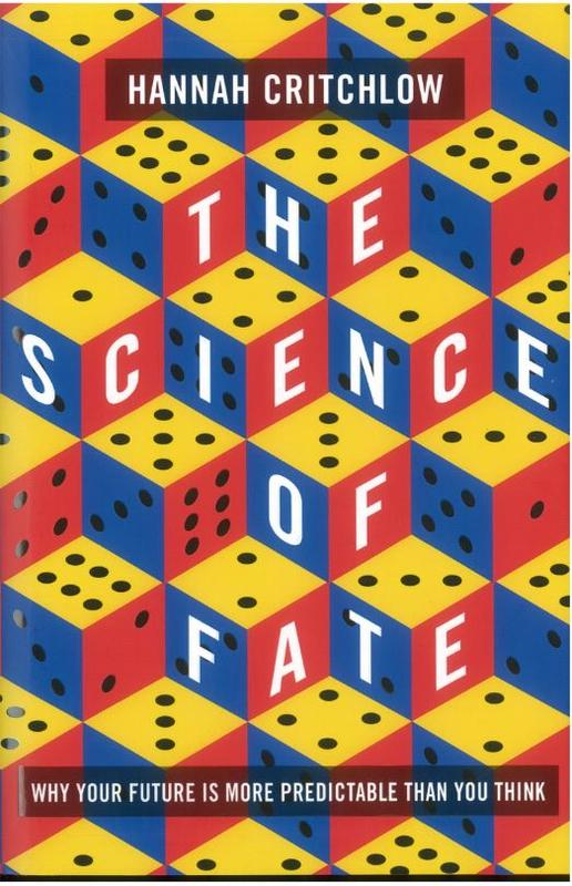 The science of fate : why your future is more predictable than you think / Hannah Critchlow cover