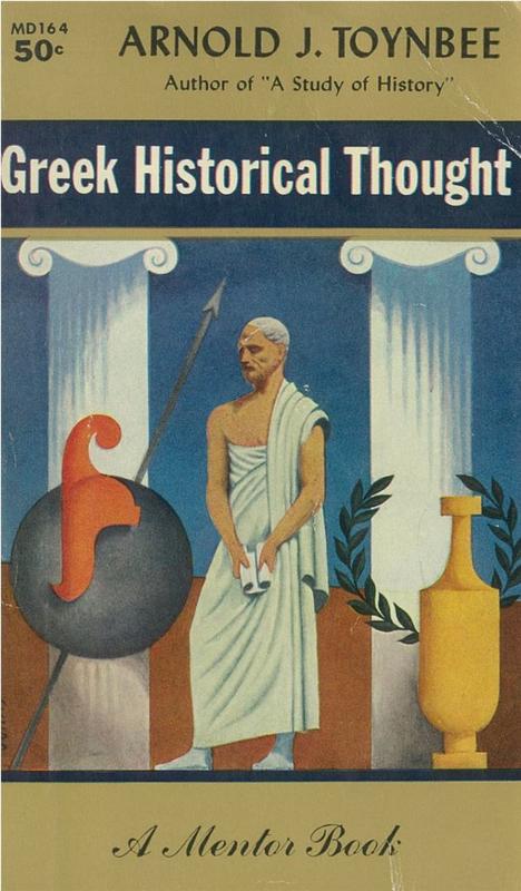 Greek historical thought : from Homer to the age of Heraclitus / introduction and translation by Arnold J. Toynbee ; with two pieces newly translated by Gilbert Murray cover