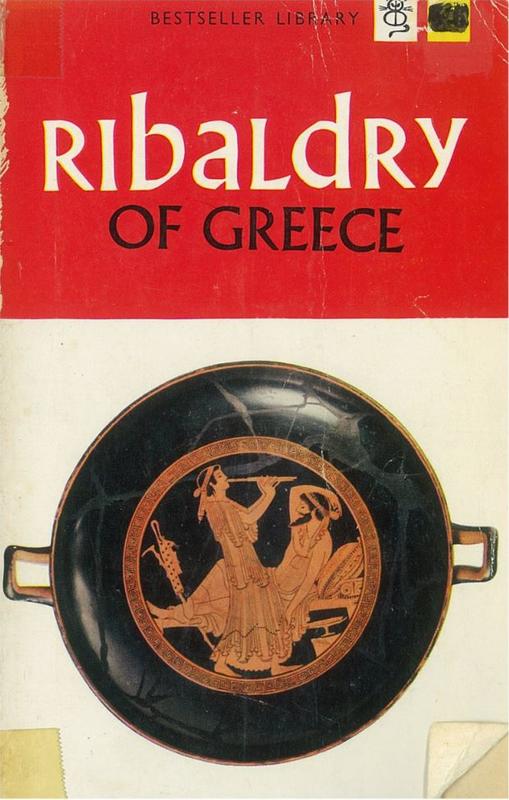 Ribaldry of Greece : an anthology / edited and translated by Jack Lindsay cover