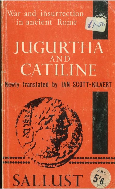 The war against Jugurtha, and, The conspiracy of Catiline /​ Sallust ; newly translated from the Latin by Ian Scott-Kilvert cover