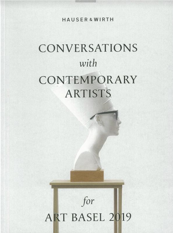 Conversations with contemporary artists : for Art Basel 2019 / Hauser & Wirth cover