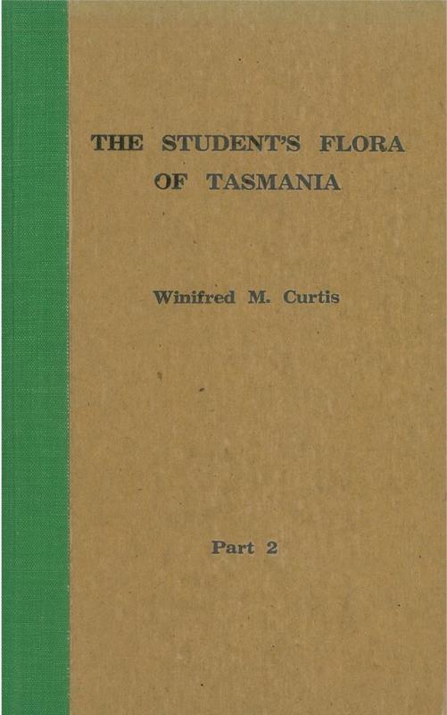 The student's flora of Tasmania : part 2 Angiospermae : Lythraceae to Epacridaceae / by Winifred M. Curtis ; revised by Winifred M. Curtis and Dennis I. Morris cover