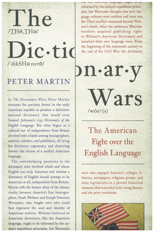 The dictionary wars : the American fight over the English language / Peter Martin cover