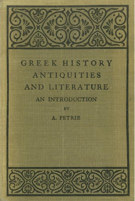 An introduction to Greek history, antiquities and literature /​ by A. Petrie cover