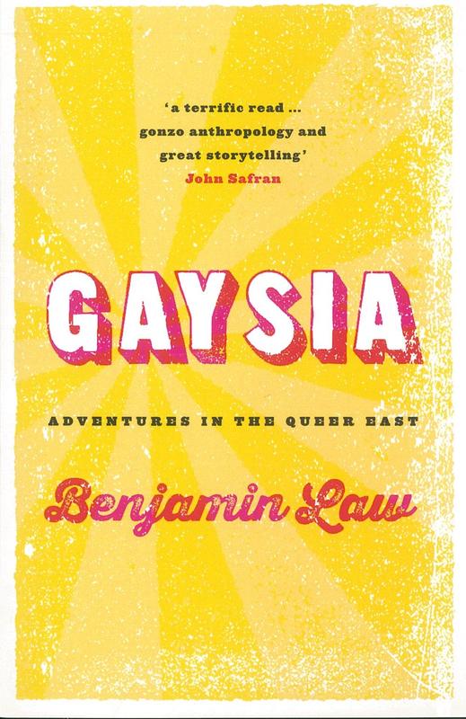 Gaysia : adventures in the queer east / Benjamin Law cover