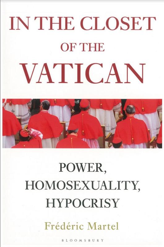 In the closet of The Vatican : power, homosexuality, hypocrisy /​ Frédéric Martel ; translated by Shaun Whiteside cover