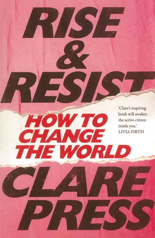 Rise &​ resist : how to change the world /​ Clare Press cover