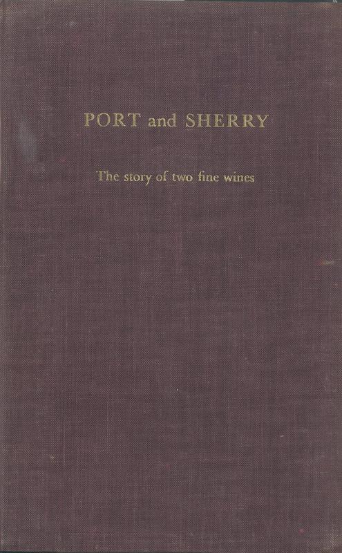 Port and sherry : the story of two fine wines / Geo. G. Sandeman Sons & Co. ; [preface by Patrick W. Sandeman] cover