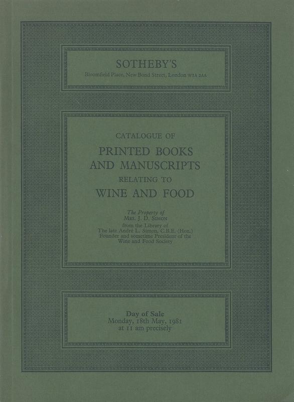 Printed books and manuscripts relating to wine and food : the property of Mrs. J. D. Simon, from the library of the late André L. Simon, C.B.E. (Hon.) / Sotheby Parke Bernet & Co. cover