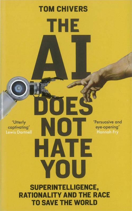 The AI does not hate you : the rationalists and their quest to save the world / Tom Chivers cover