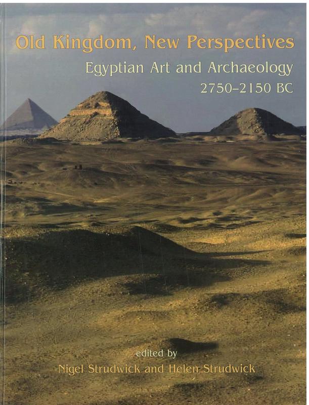 Old Kingdom, new perspectives : Egyptian art and archaeology 2750-2150 BC / edited by Nigel Strudwick and Helen Strudwick cover