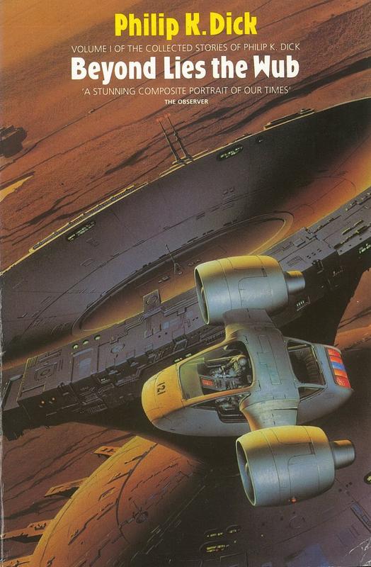 Beyond lies the wub : volume 1, the collected stories of Philip K. Dick / preface by Philip K. Dick ; introduction by Roger Zelazny cover