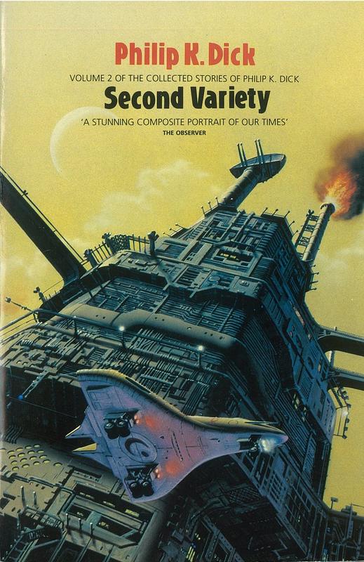 Second variety : volume 2, the collected stories of Philip K. Dick / introduction by Norman Spinrad cover