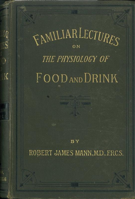 Familiar lectures in the physiology of food and drink / by Robert James Mann cover