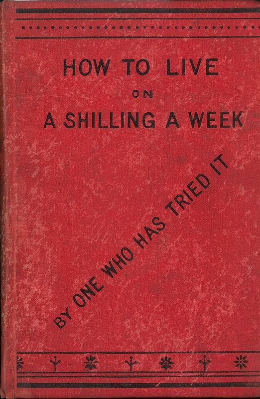 How to live on a shilling a week / by One who has tried it cover