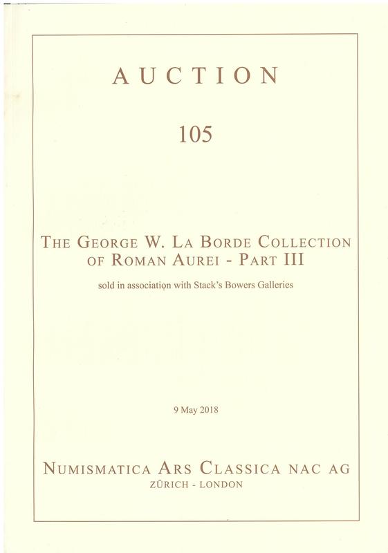 Auction 105 :  the George W. La Borde collection of Roman aurei - part III : 9 May 2018 / Numismatica Ars Classica cover