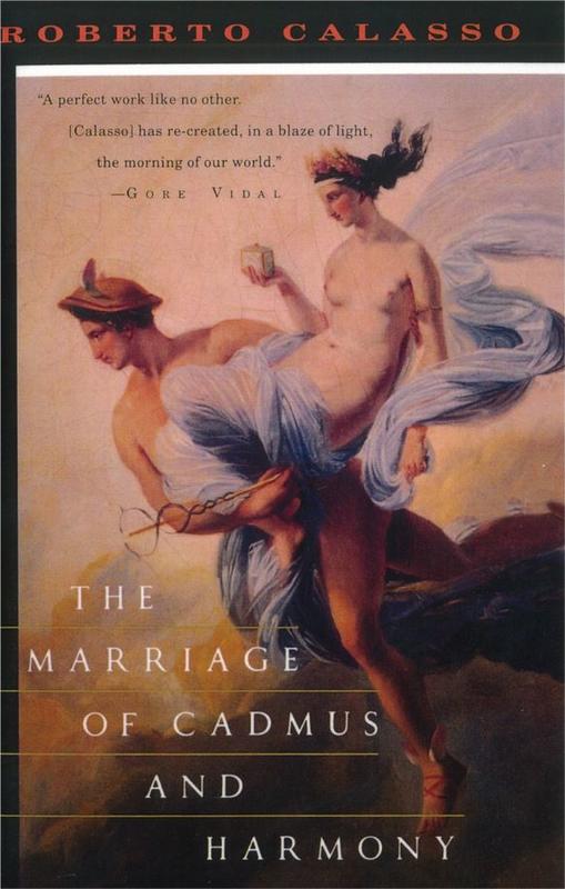 The marriage of Cadmus and Harmony / Roberto Calasso ; translated by Tim Parks cover