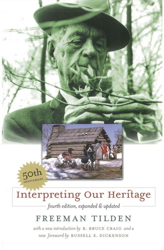 Interpreting our heritage / Freeman Tilden ; edited by R. Bruce Craig ; foreword by Russell E. Dickenson cover