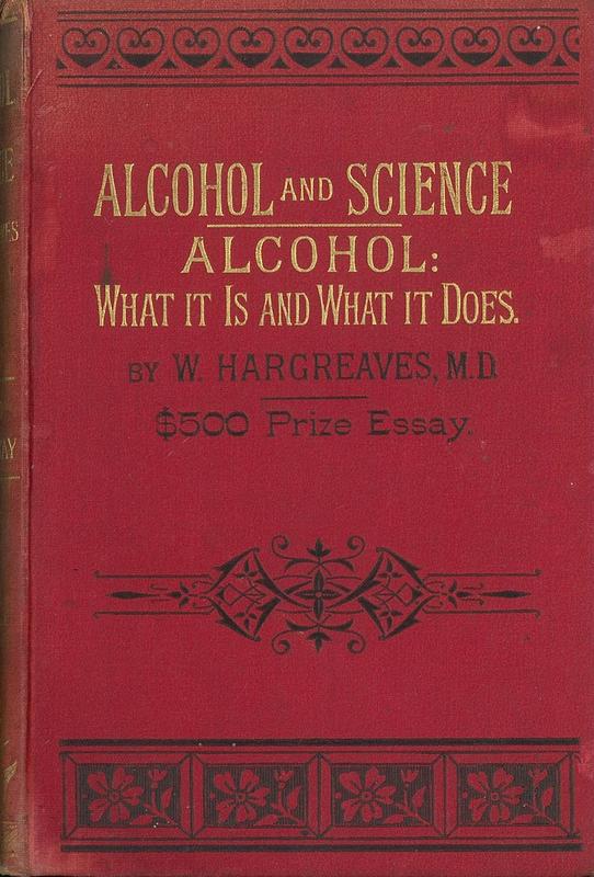 Alcohol and science, or, Alcohol : what it is and what it does /​ by W. Hargreaves cover