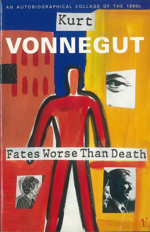 Fates worse that death : an autobiographical collage of the 1980s / Kurt Vonnegut cover