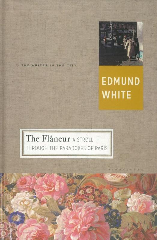The flâneur : a stroll through the paradoxes of Paris /​ Edmund White cover