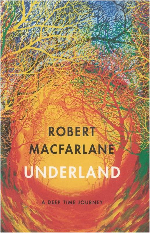 Underland : a deep time journey /​ Robert Macfarlane cover