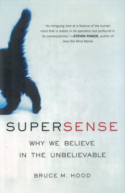 Supersense : why we believe in the unbelievable / Bruce M. Hood cover