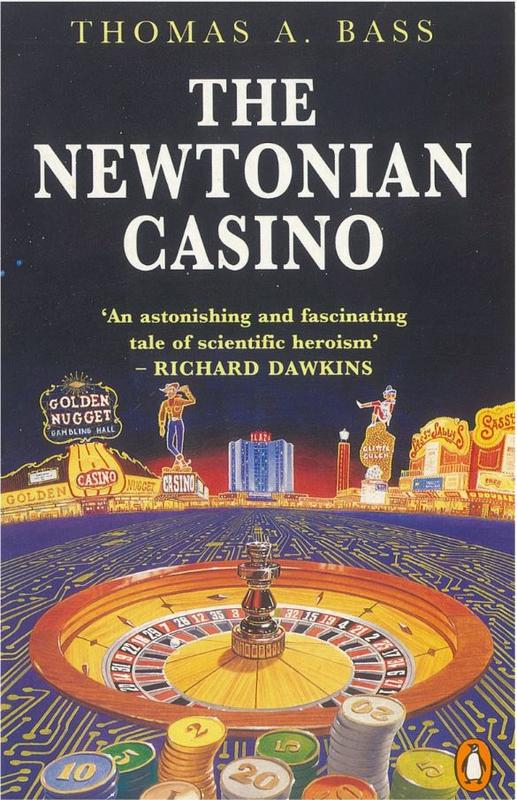 The Newtonian casino / Thomas A. Bass cover
