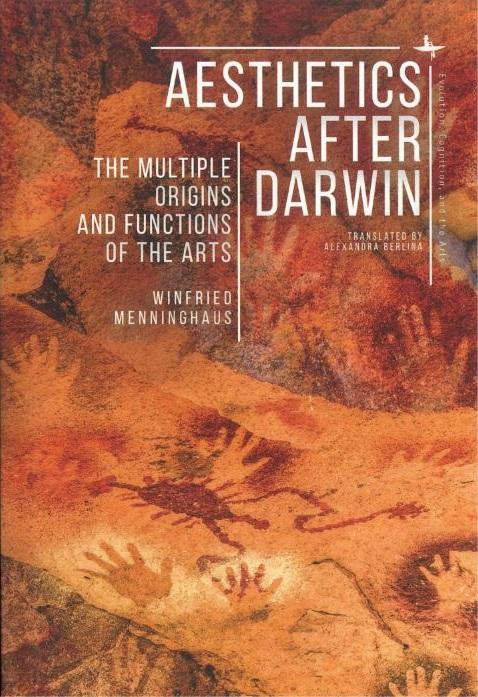 Aesthetics after Darwin : the multiple origins and functions of art / Winfried Menninghaus ; translated by Alexandra Berlina cover